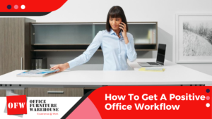 How To Get A Positive Office Workflow