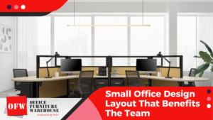 Small Office Design Layout That Benefits The Team
