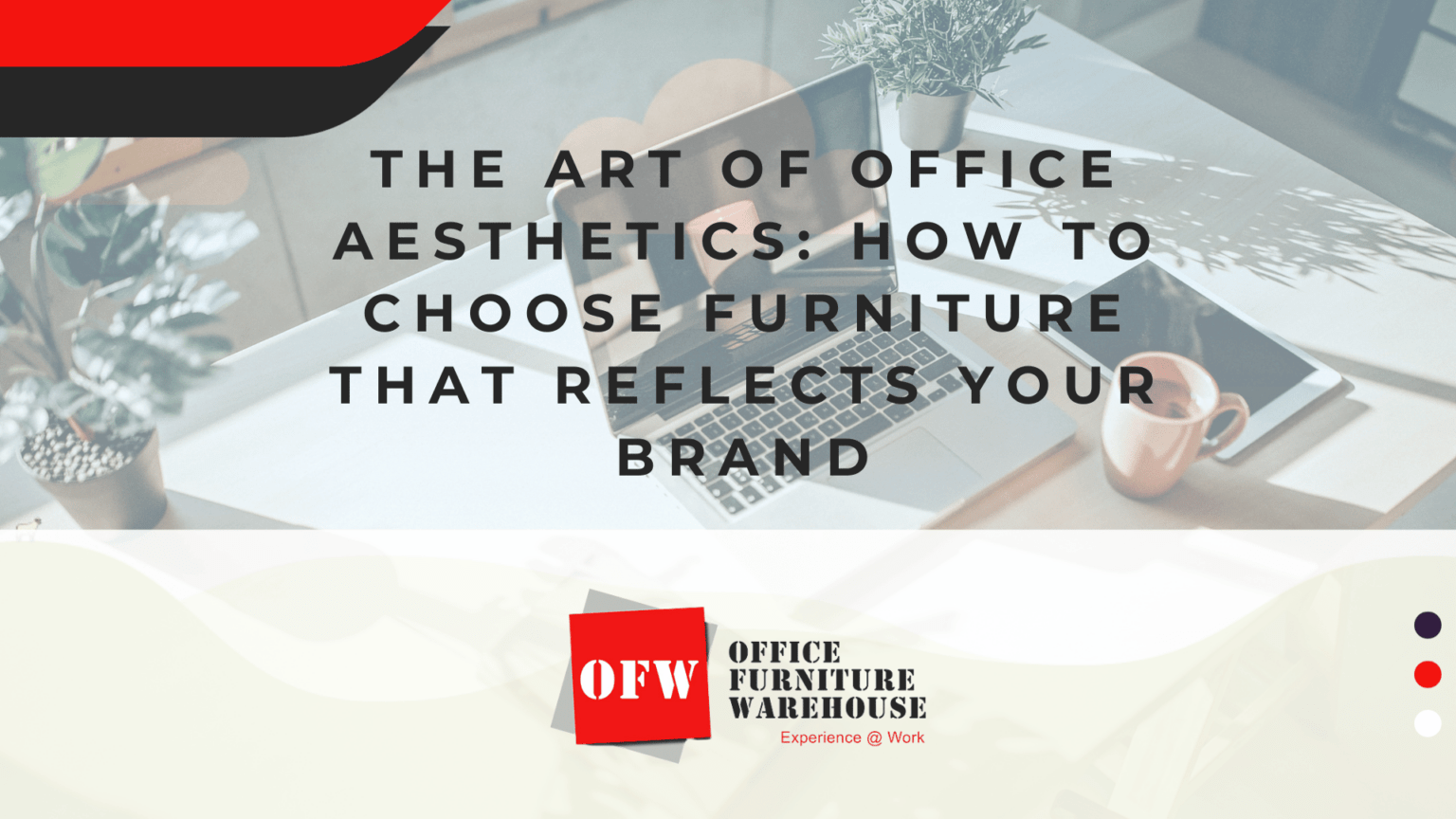 The Art of Office Aesthetics: How to Choose Furniture that Reflects ...