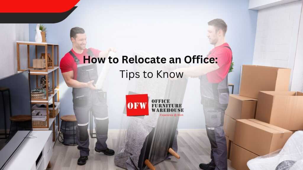 How to Relocate an Office Tips to Know