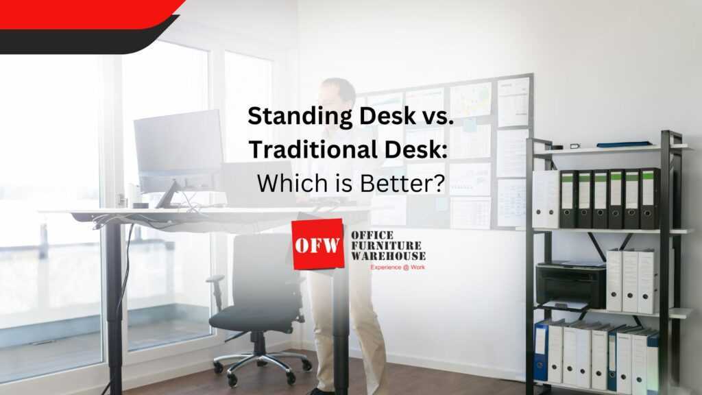 Standing Desk vs. Traditional Desk Which is Better