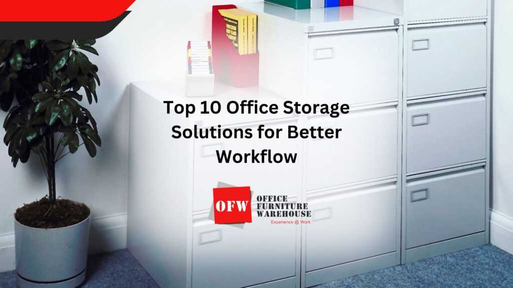 Top 10 Office Storage Solutions for Better Workflow